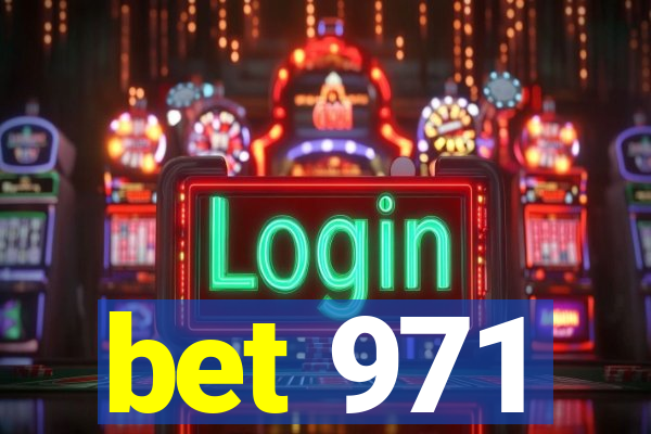 bet 971